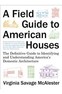 A Field Guide to American Houses (Revised): The Definitive Guide to Identifying and Understanding America's Domestic Architecture