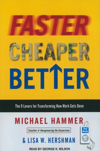 Faster Cheaper Better