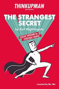 Thinkupman Presents: The Strangest Secret