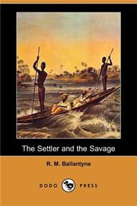 The Settler and the Savage (Dodo Press)