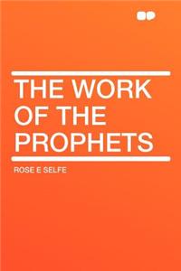 The Work of the Prophets