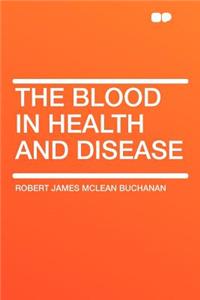 The Blood in Health and Disease