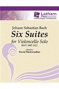 Six Suites for Violoncello Solo: Bwv 1007-1012