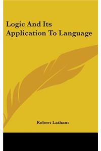 Logic And Its Application To Language