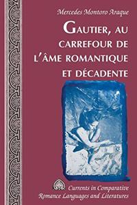 Gautier, Au Carrefour de l'Âme Romantique Et Décadente