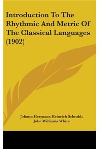 Introduction to the Rhythmic and Metric of the Classical Languages (1902)