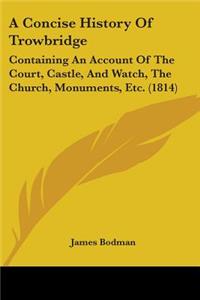 A Concise History Of Trowbridge