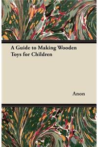 Guide to Making Wooden Toys for Children