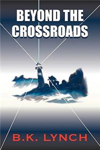 Beyond the Crossroads