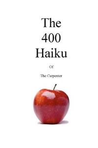 The 400 Haiku of the Carpenter