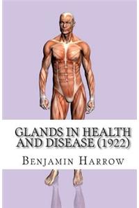 Glands in Health and Disease (1922)