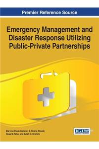 Emergency Management and Disaster Response Utilizing Public-Private Partnerships