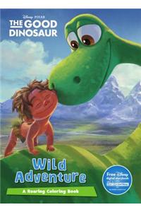 Disney Pixar the Good Dinosaur Wild Adventure: A Roaring Coloring Book