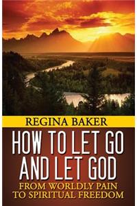 How To Let Go and Let God