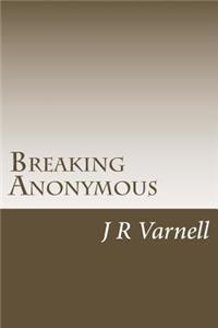 Breaking Anonymous