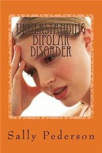 Understanding Bipolar Disorder