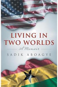 Living in Two Worlds