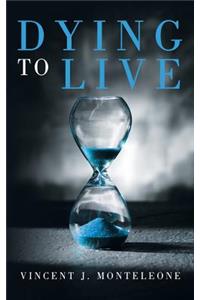 Dying to Live