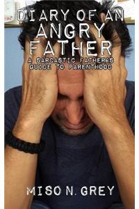 Diary of an Angry Father