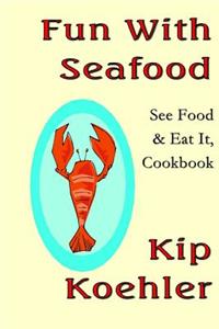Fun With Seafood
