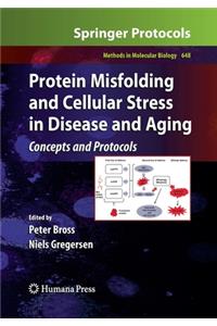 Protein Misfolding and Cellular Stress in Disease and Aging