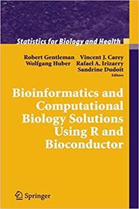 Bioinformatics and Computational Biology Solutions Using R and Bioconductor (Statistics for Biology and Health) [Special Indian Edition - Reprint Year: 2020]