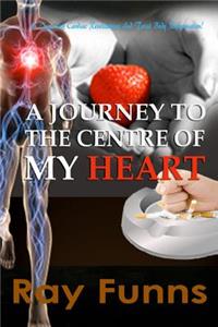 Journey to the Center of My Heart