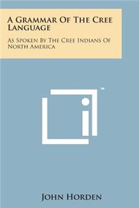 Grammar of the Cree Language