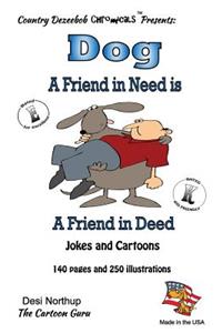 Dog - A Friend in Need is a Friend Indeed - Jokes and Cartoons