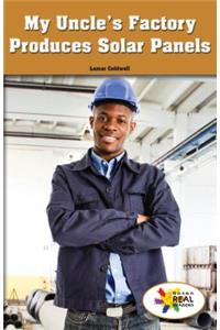 My Uncle's Factory Produces Solar Panels