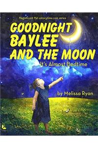 Goodnight Baylee and the Moon, It's Almost Bedtime