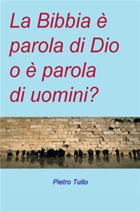 La Bibbia E Parola Di Dio O Parola Di Uomini?