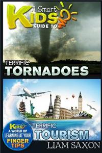 A Smart Kids Guide to Terrific Tornadoes and Terrific Tourism