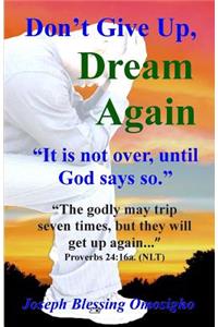 Don't Give Up, Dream Again