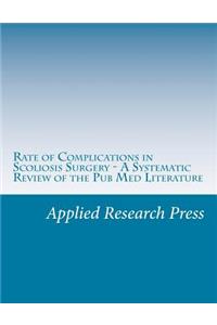 Rate of Complications in Scoliosis Surgery - A Systematic Review of the Pub Med Literature