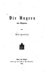 Die Ungern Oder Magyaren