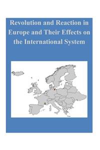 Revolution and Reaction in Europe and Their Effects on the International System