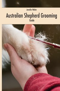 Australian Shepherd Grooming (english edition)