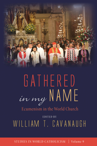 Gathered in my Name: Ecumenism in the World Church