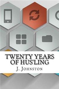 Twenty Years of Hus'ling