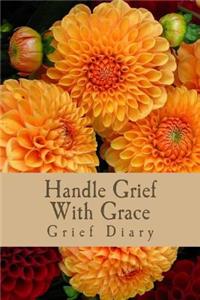 Handle Grief With Grace