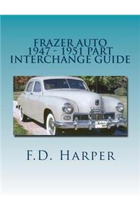 Frazer Auto 1947 - 1951 Part Interchange Guide