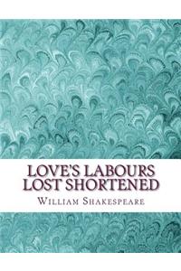 Love's Labours Lost Shortened