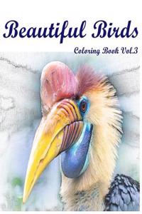 Beautiful Birds: Coloring Book Vol.3: An Adult Mindful Coloring Book of Birds in a Variety of Styles