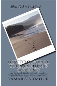 How To Control Your Emotions (Reprint)