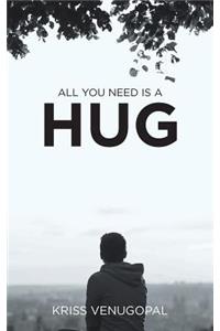 All You Need Is a Hug