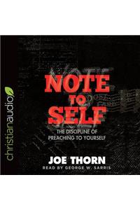 Note to Self: The Discipline of Preaching to Yourself