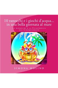 10 ranocchi e i giochi d'acqua... in una bella giornata al mare