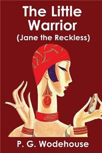 The Little Warrior: (jane the Reckless)