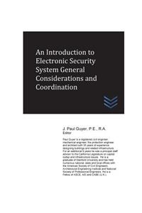 Introduction to Electronic Security System General Considerations and Coordination